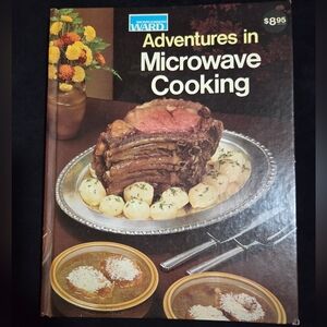 ADVENTURES IN MICROWAVE COOKING COOKBOOK AND TIPS 1979 VINTAGE HARDCOVER BOOK